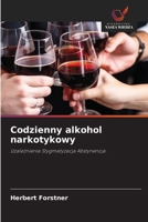 Codzienny alkohol narkotykowy (Polish Edition) 6209666779 Book Cover