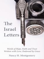 The Israel Letters: Words of Hope, Faith and Trust Written with Love, Endorsed by Grace 1490852271 Book Cover