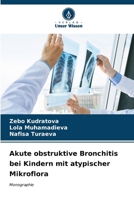 Akute obstruktive Bronchitis bei Kindern mit atypischer Mikroflora (German Edition) 6206679047 Book Cover