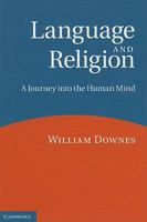 Language and Religion: A Journey into the Human Mind 0521796733 Book Cover