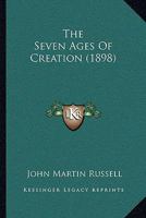 The Seven Ages Of Creation 1166067548 Book Cover