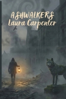 Ashwalker: She walked out of the fire. The town never forgave her. B0G2JDSLP1 Book Cover