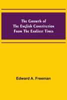 The Growth of the English Constitution from the Earliest Times 9356374775 Book Cover