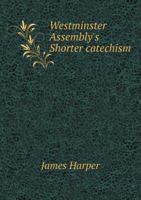 Westminster Assembly's Shorter Catechism 1173715185 Book Cover
