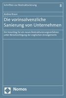 Die Vorinsolvenzliche Sanierung Von Unternehmen: Ein Vorschlag Fur Ein Neues Restrukturierungsverfahren Unter Berucksichtigung Der Englischen Arrangem 3848722550 Book Cover