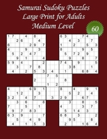 Samurai Sudoku Puzzles - Large Print for Adults - Medium Level – N°60: 100 Medium Puzzles - Big Size (8,5’ x 11’) and Large Print (22 points) for the ... the solutions B08ST65NZ5 Book Cover