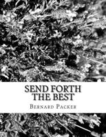 Send Forth The Best 1546602461 Book Cover