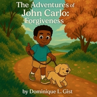 The Adventures of John Carlo: Forgiveness B0G1BJX9R2 Book Cover