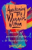Awakening the Warrior Within 1882591208 Book Cover
