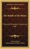 The Riddle of the Rhine: Chemical Strategy in Peace and War 1935907557 Book Cover