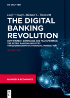 The Digital Banking Revolution: How Fintech Companies Are Transforming the Retail Banking Industry Through Disruptive Financial Innovation 1547418338 Book Cover