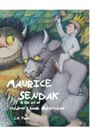 Maurice Sendak and the Art of Children's Book Illustration 186171307X Book Cover