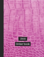 365 Order book: Basic order book - The large record book to keep track of all your product sales, customer details and dispatch information quickly and easily with overview and in-depth sales tracker 1708480927 Book Cover