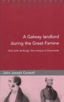 A Galway Landlord during the Famine: Ulick John de Burgh 1851827625 Book Cover