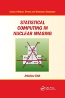 Statistical Computing in Nuclear Imaging 0367783630 Book Cover
