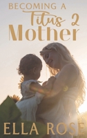 Becoming a Titus 2 Mother 1763543722 Book Cover