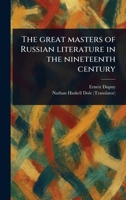 The Great Masters of Russian Literature in the Nineteenth Century 1355981794 Book Cover