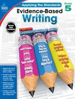 Evidence-Based Writing, Grade 5 1483814572 Book Cover