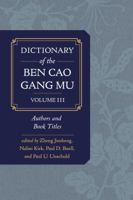 Dictionary of the Ben cao gang mu, Volume 3: Persons and Literary Sources 0520291972 Book Cover