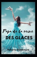 Papa de la reine des glaces B0BFV21M78 Book Cover