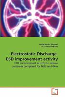 Electrostatic Discharge, ESD improvement activity: ESD imrpovement activity to reduce customer complaint for field and 0km 3639278410 Book Cover
