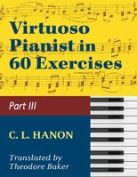 Hanon, The Virtuoso Pianist in Sixty Exercises, Book III 1974899535 Book Cover