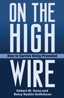 On the High Wire: How to Survive Being Promoted 0313351554 Book Cover