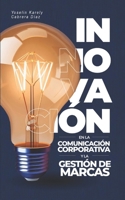 Innovación en la Comunicación Corporativa y la Gestión de Marcas (Spanish Edition) B0DYGD8FV8 Book Cover