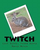 Twitch: Lost Bunny, Found Bunny 1438228252 Book Cover