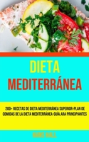 La Solución De Dieta Mediterránea: 200+ Recetas De Dieta Mediterránea Superior-Plan De Comidas De La Dieta Mediterránea-Guía.ara Principiantes 1990053173 Book Cover