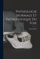Physiologie Normale Et Pathologique Du Foie 1016965559 Book Cover