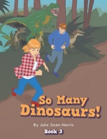 So Many Dinosaurs!: Book 3 B0F22WLLB1 Book Cover