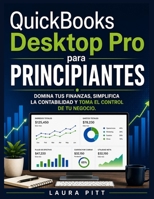 QuickBooks Desktop Pro para principiantes: Domina tus finanzas, simplifica la contabilidad y toma el control de tu negocio. (Spanish Edition) B0GZ9YFNKD Book Cover