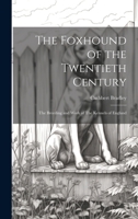 The Foxhound of the Twentieth Century: The Breeding and Work of The Kennels of England 1019953853 Book Cover