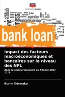 Einfluss makroökonomischer und bankfachlicher Faktoren auf die Höhe der NPLs: im Bankensektor im Kosovo 2007-2019 6202819952 Book Cover