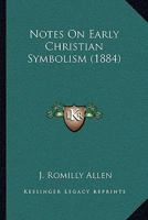 Notes On Early Christian Symbolism 1271695774 Book Cover