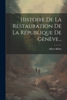 Histoire de la Restauration de la R�publique de Gen�ve... 102182996X Book Cover