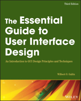 The Essential Guide to User Interface Design : An Introduction to GUI Design Principles and Techniques 0471084646 Book Cover