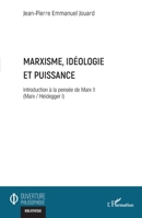 Marxisme, idéologie et puissance: Introduction à la pensée de Marx II (Marx / Heidegger I) (Ouverture Philosophique) (French Edition) 2140291638 Book Cover