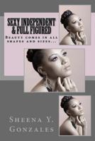 Sexy Independent & Full Figured 149600387X Book Cover