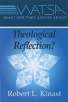What Are They Saying about Theological Reflection? (What Are They Saying About...)