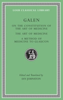 On the Constitution of the Art of Medicine. the Art of Medicine. a Method of Medicine to Glaucon 067499700X Book Cover