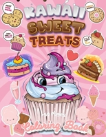 Kawaii Sweet Treats Coloring Book: +50 Adorable Sweet Treats Coloring Pages - Super Cute Sweet Coloring Book For Adults And Kids of All Ages 9117638917 Book Cover