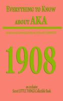 Everything to Know about Aka: An Unlicensed Historical Factbook of the Aka Sorority 1720166595 Book Cover