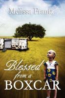 Blessed From A Boxcar 1933899883 Book Cover