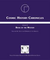 COSMIC HISTORY CHRONICLES, VOL.3: BOOK OF MYSTERY, Time & Art--Art As The Expression Of The Absolute 0978592417 Book Cover