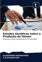 Estudos Genéticos sobre a Produção de Sémen 6200884005 Book Cover