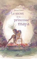 Le secret de la princesse maya (Archipels) (French Edition) 2343166277 Book Cover