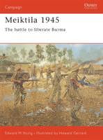 Meiktila 1945: The Battle To Liberate Burma (Campaign) 1841766984 Book Cover