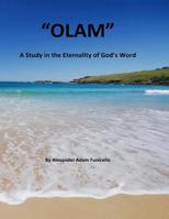 Olam: A Study In The Eternality of God's Word B0B28KRKD7 Book Cover